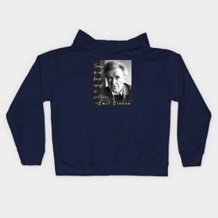 Emil Cioran portrait and quote: Tears do not burn except in solitude. Kids Hoodie